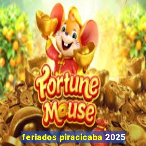 feriados piracicaba 2025