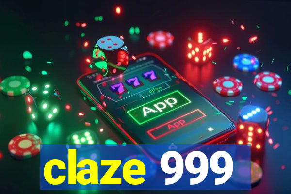 claze 999