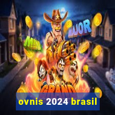 ovnis 2024 brasil