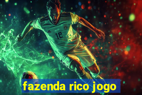 fazenda rico jogo