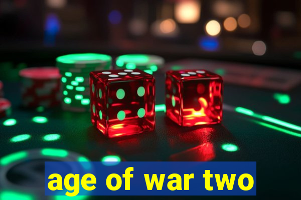 age of war two