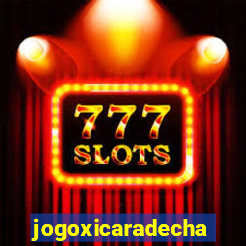 jogoxicaradecha