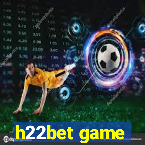 h22bet game