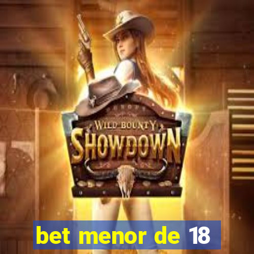 bet menor de 18