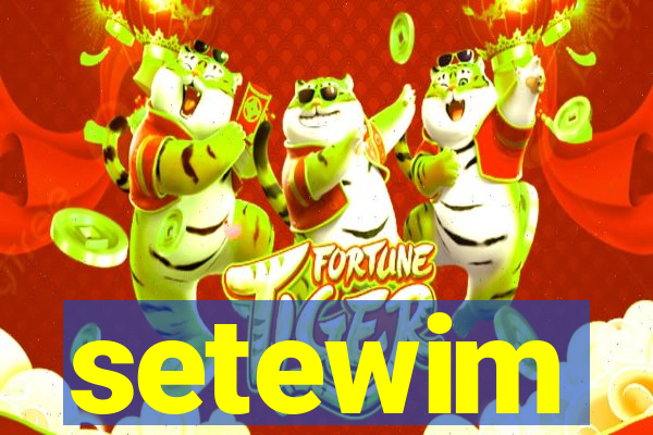 setewim