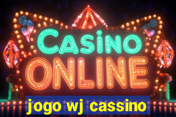 jogo wj cassino