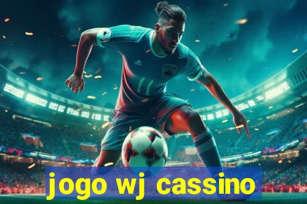 jogo wj cassino