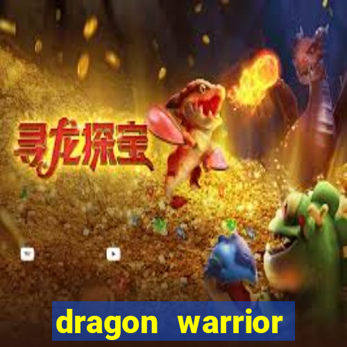 dragon warrior legend champion dinheiro infinito