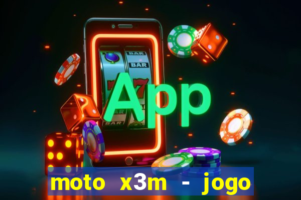 moto x3m - jogo de moto