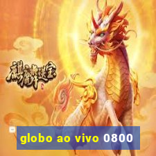 globo ao vivo 0800