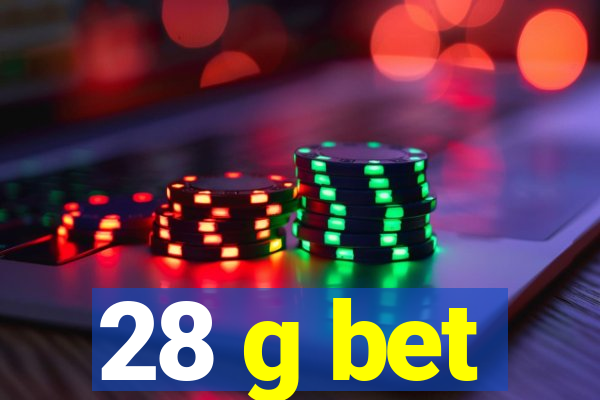 28 g bet