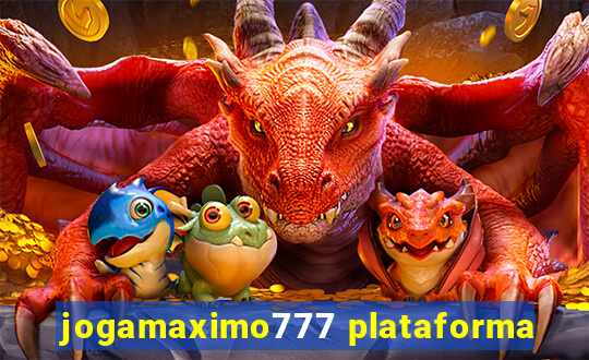 jogamaximo777 plataforma