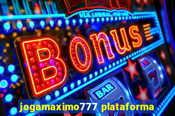 jogamaximo777 plataforma