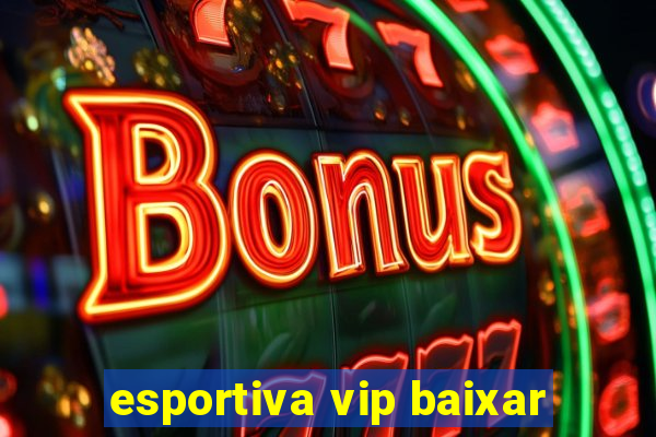 esportiva vip baixar