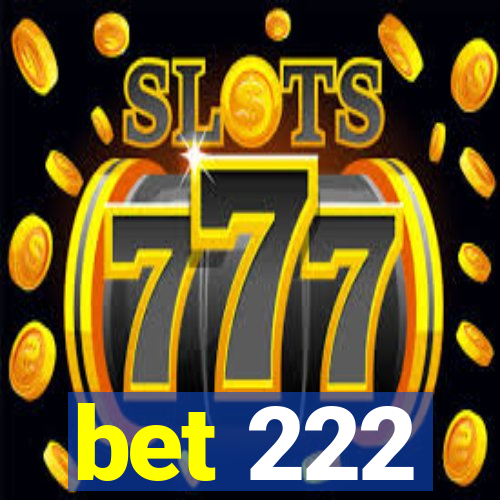 bet 222