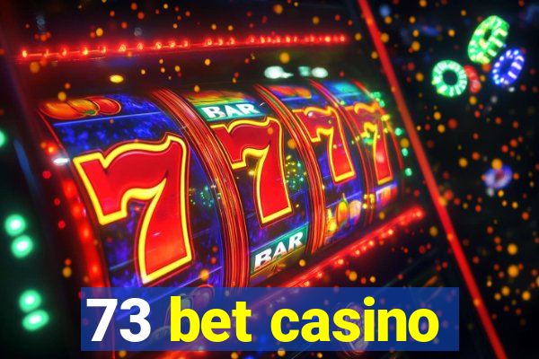 73 bet casino