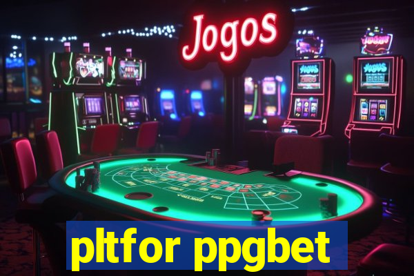 pltfor ppgbet