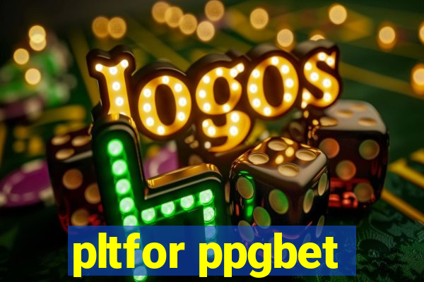 pltfor ppgbet