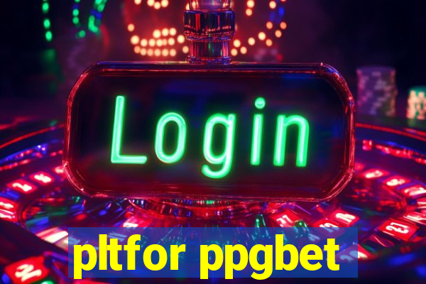 pltfor ppgbet