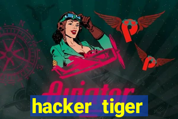 hacker tiger fortune download