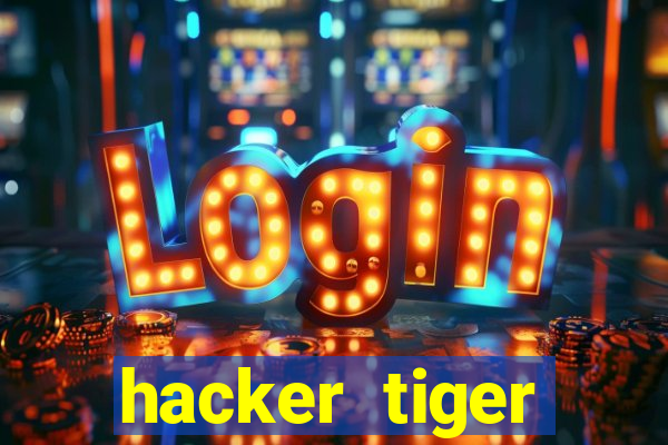 hacker tiger fortune download