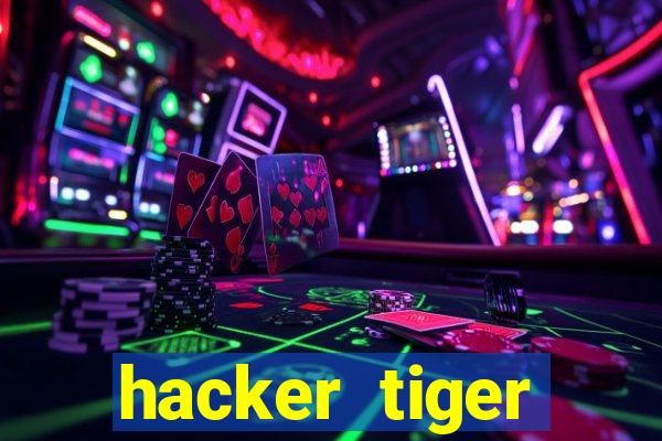 hacker tiger fortune download