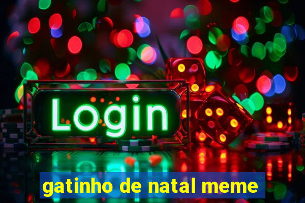 gatinho de natal meme