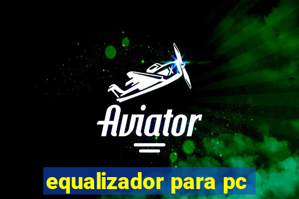 equalizador para pc