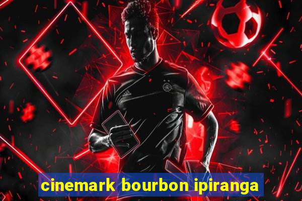 cinemark bourbon ipiranga