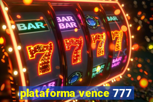 plataforma vence 777