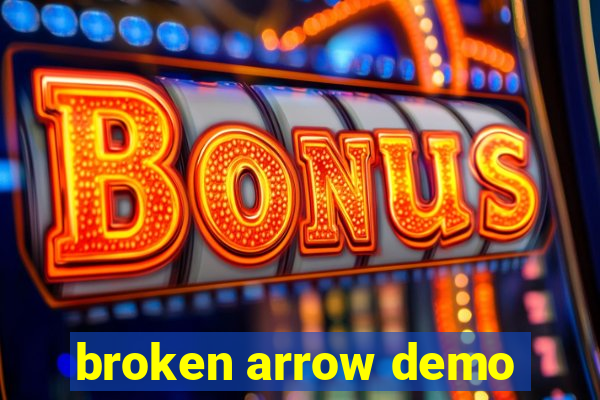 broken arrow demo