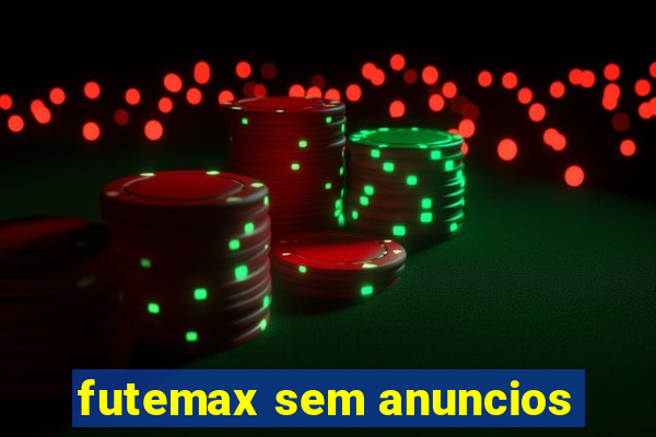 futemax sem anuncios