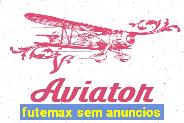 futemax sem anuncios