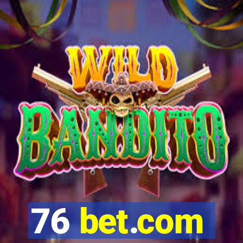 76 bet.com