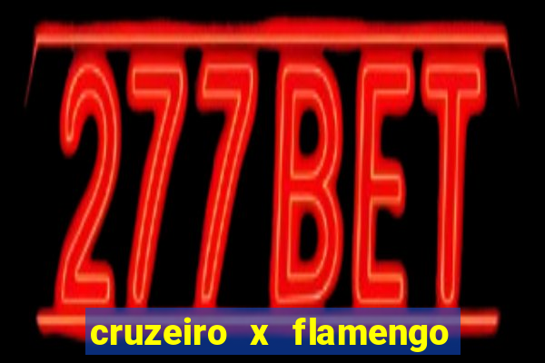 cruzeiro x flamengo ao vivo hd