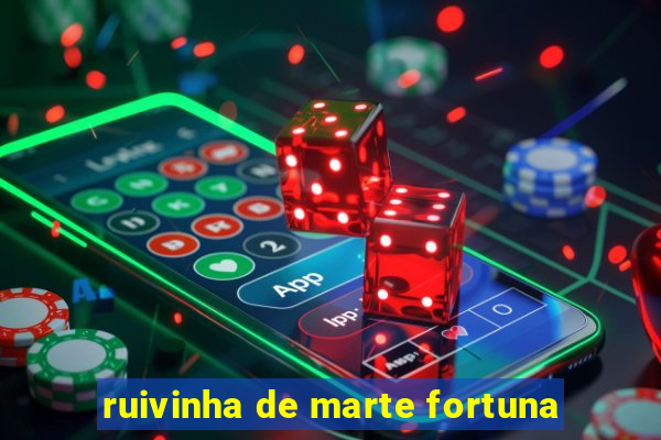 ruivinha de marte fortuna