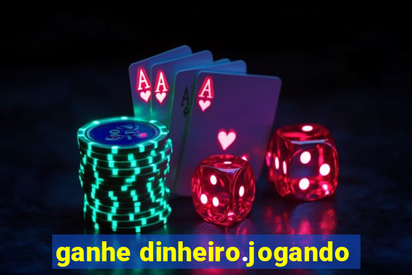 ganhe dinheiro.jogando