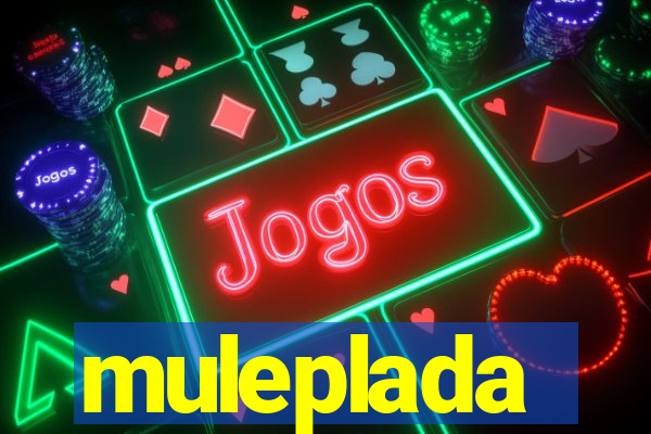 muleplada