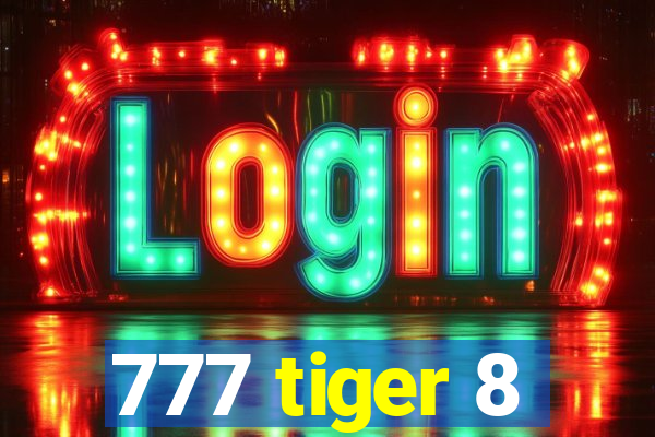 777 tiger 8