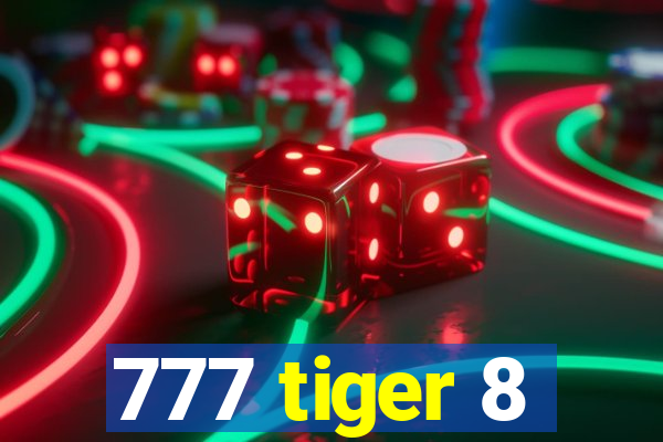 777 tiger 8