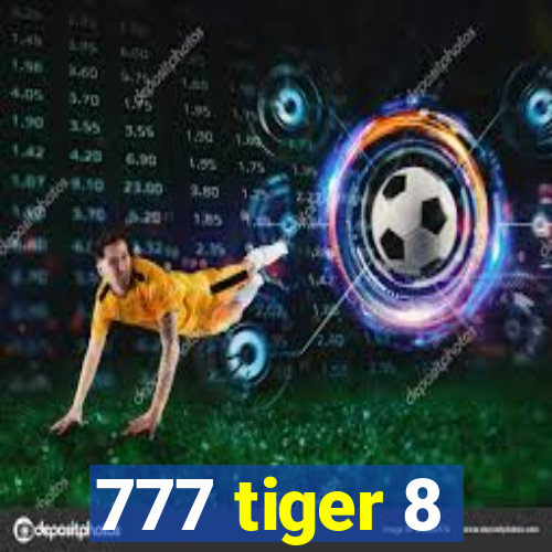 777 tiger 8