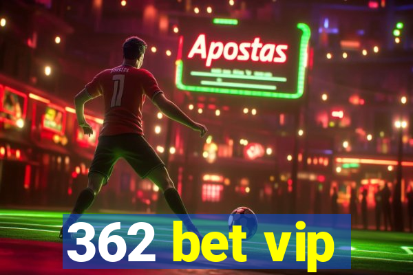 362 bet vip