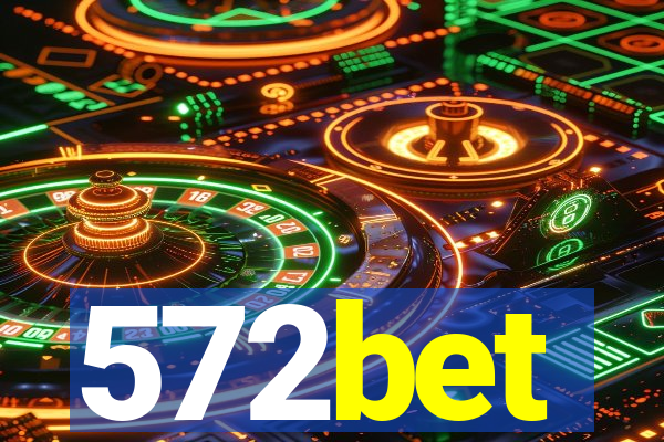 572bet