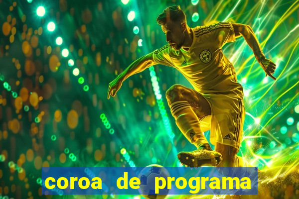 coroa de programa em santos