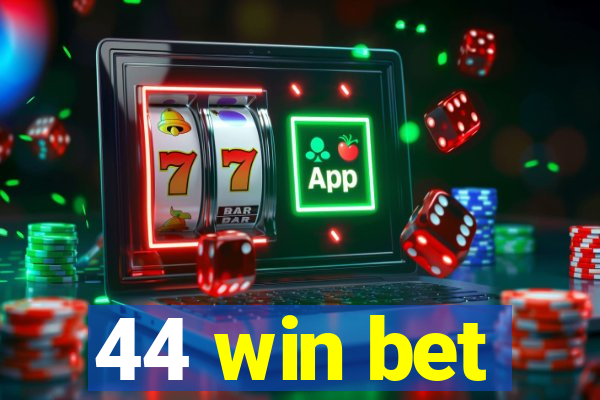 44 win bet