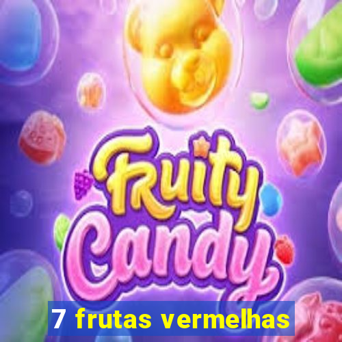 7 frutas vermelhas