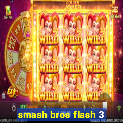 smash bros flash 3