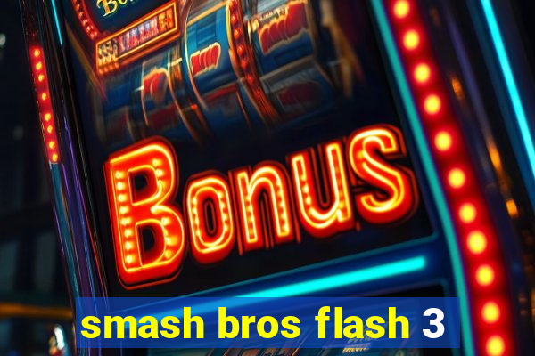 smash bros flash 3