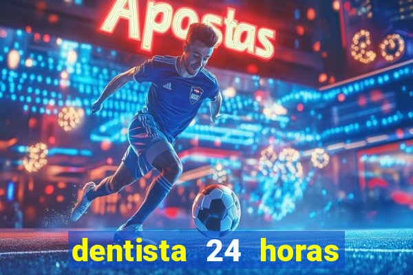 dentista 24 horas em betim