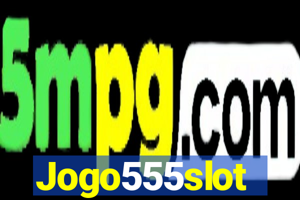 Jogo555slot